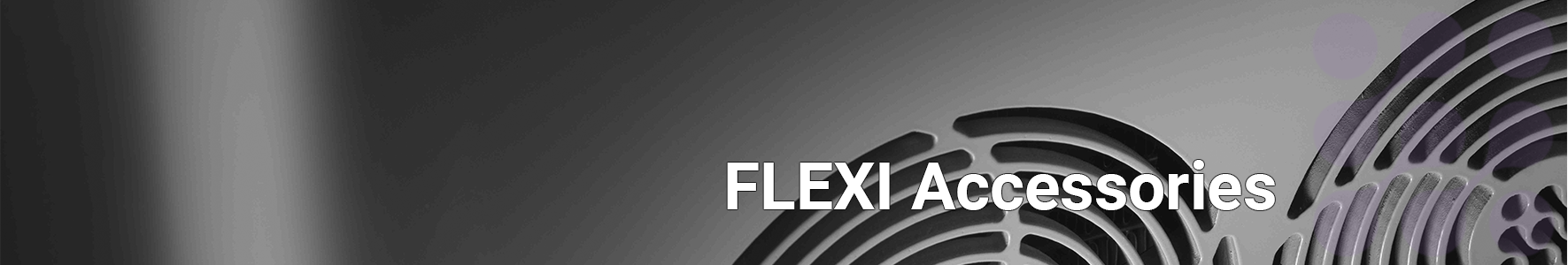 FLEXI Accessories